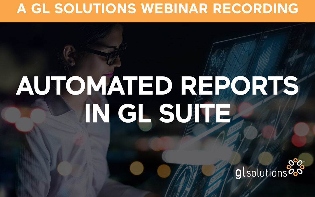 Webinar: Automated Reports in GL Suite Recording