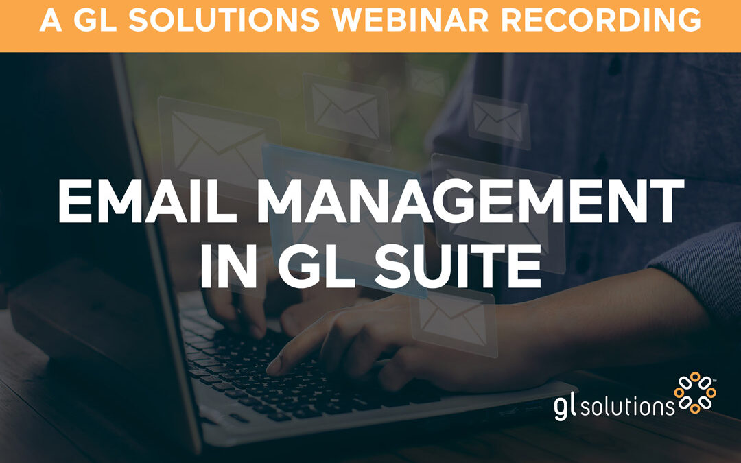 Webinar: Email Management in GL Suite Recording