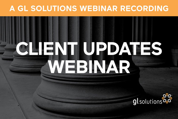 Webinar: GL Solutions’ Client Updates