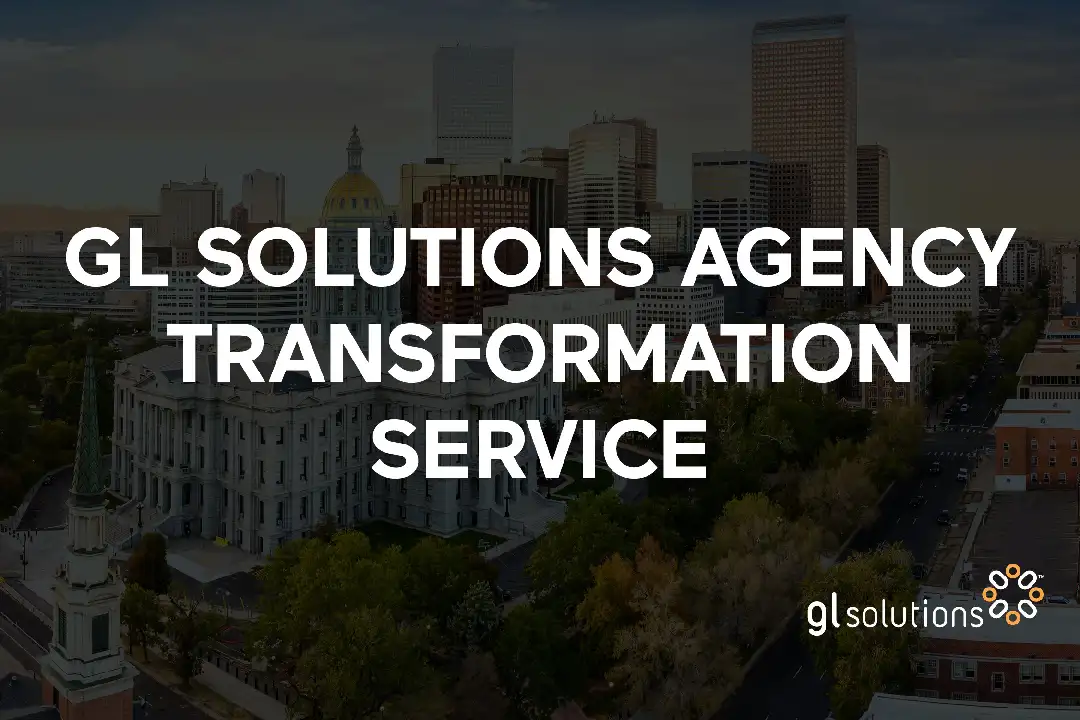 GL Solutions’ Agency Transformation Service