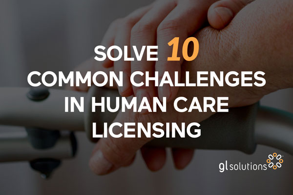 Common Pain Points in Human Care Provider Licensing