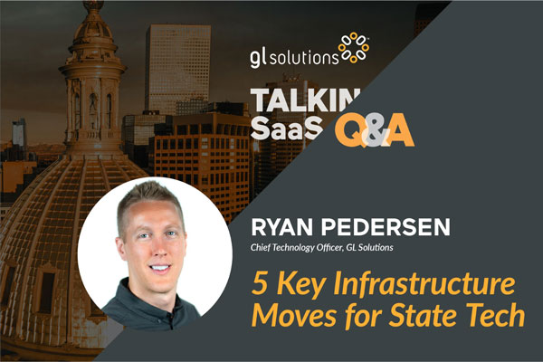 5 Key Infrastructure Moves for State Tech with GL Solutions’ CTO Ryan Pedersen